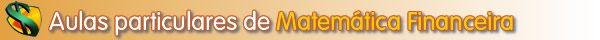 Professor particular de Matem�tica Financeira